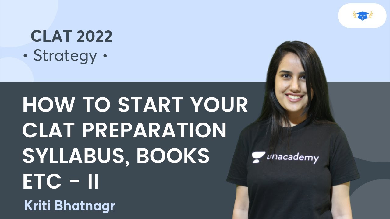 HOW TO START YOUR CLAT PREPARATION - SYLLABUS, BOOKS ETC - II l CLAT 2022 l Kriti Bhatnagar
