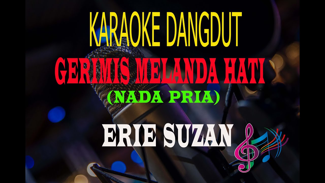 Karaoke Gerimis Melanda Hati Nada Pria - Erie Suzan (Karaoke Dangdut Tanpa Vocal)