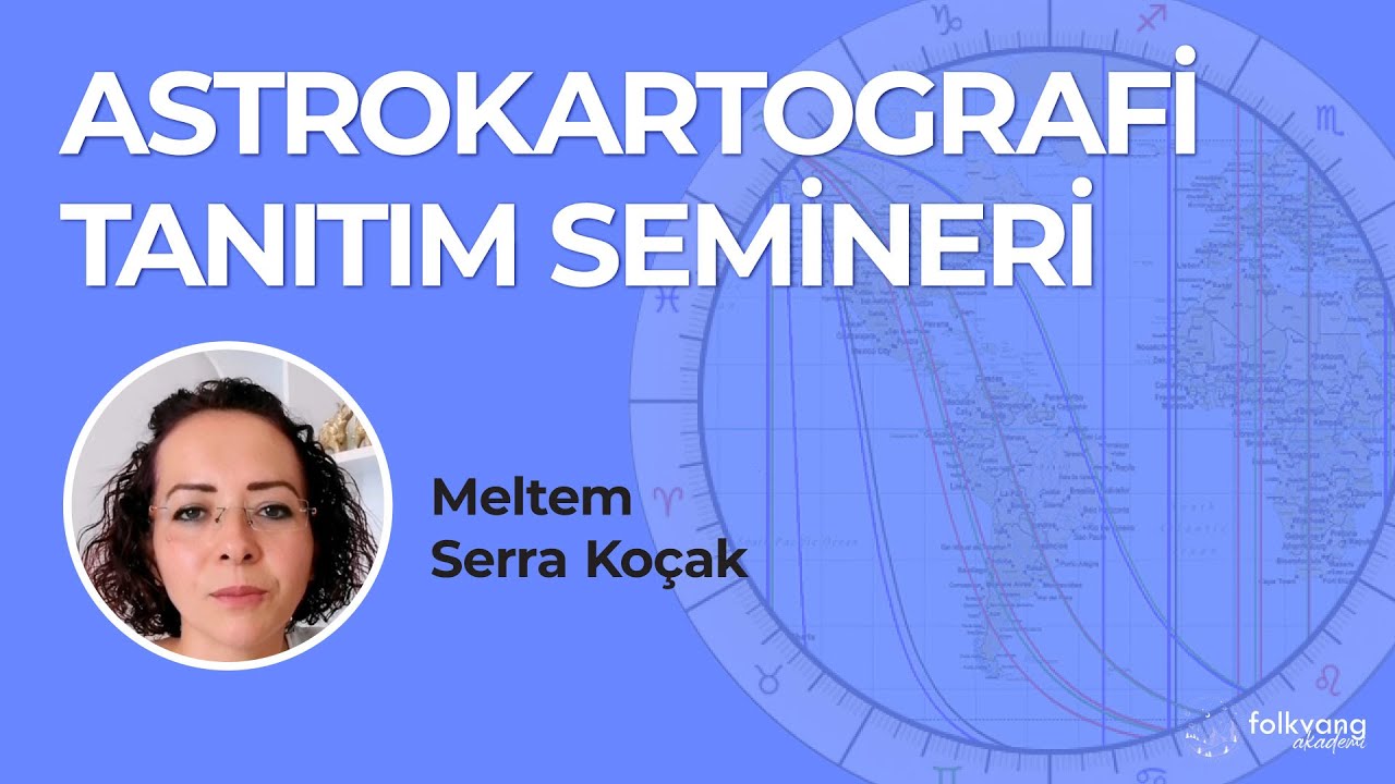 ⭐ Astrokartografi - Astrocoğrafya Tanıtım Semineri - astroloji eğitimi