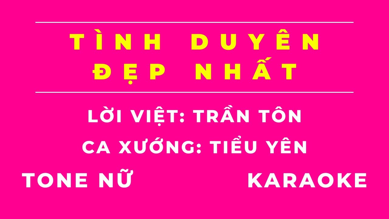 [KARAOKE LỜI VIỆT] TÌNH DUYÊN ĐẸP NHẤT - TONE NỮ