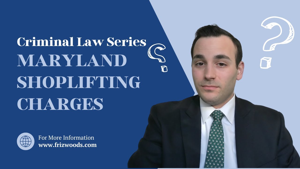 Defending Against Shoplifting Charges in Maryland | Expert Tips from a Shoplifting Lawyer