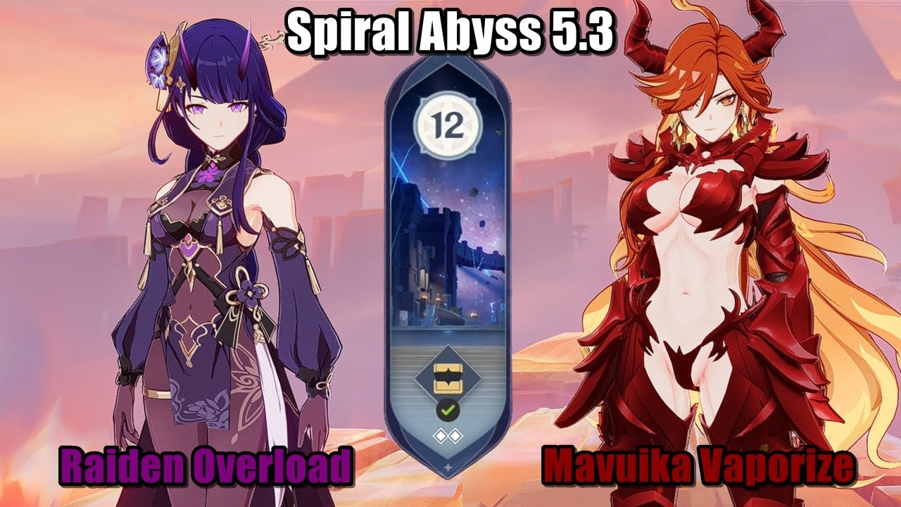 Spiral Abyss 5.3 / Raiden C3 Overload & Mavuika C0 Vaporize | Genshin Impact