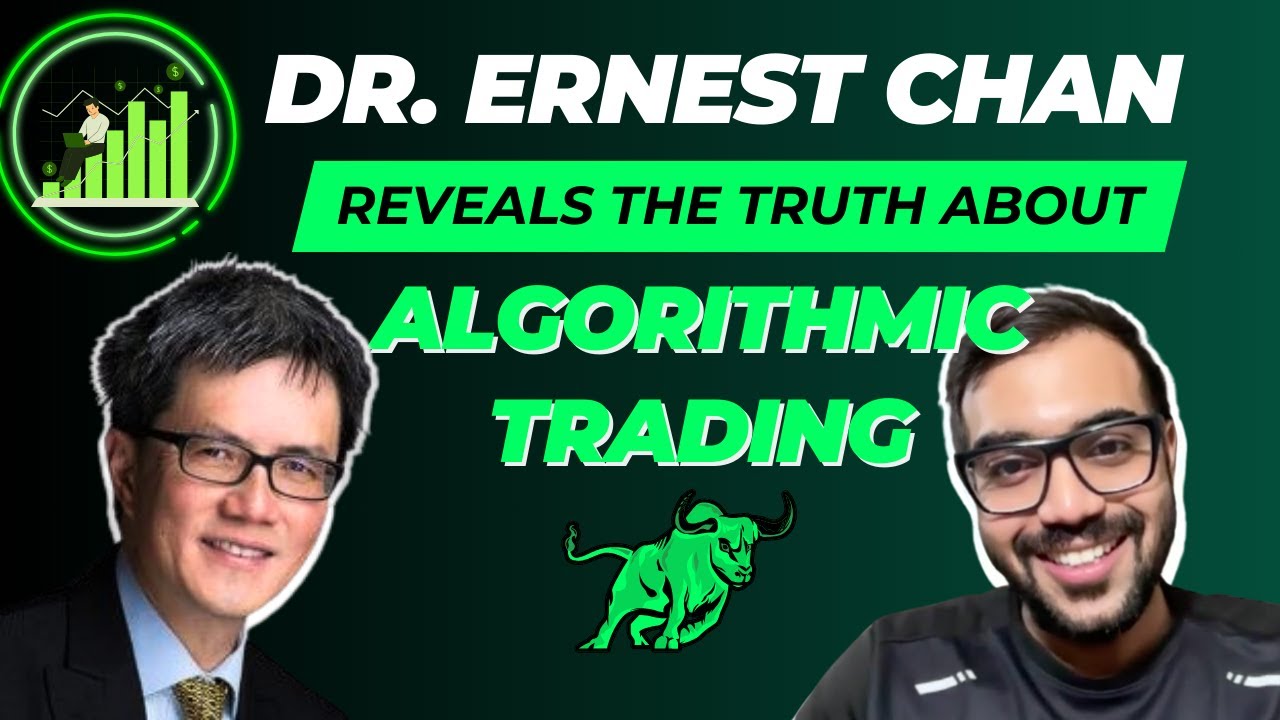 Dr. Ernest Chan Reveals Truth About Algorithmic Trading