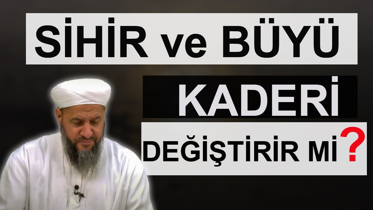 Akaid Dersleri 11. Bölüm | Sihir ve Büyü Kaderi Değiştirir mi ? Dinimizde Sihir ve Büyü