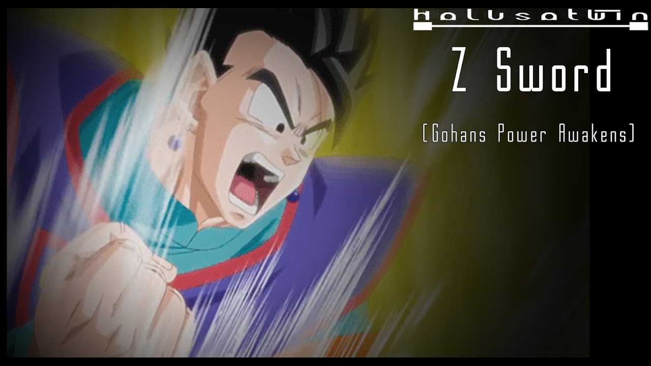 DBZ: Z Sword (Gohan's Power Awaken's) - HalusaTwin