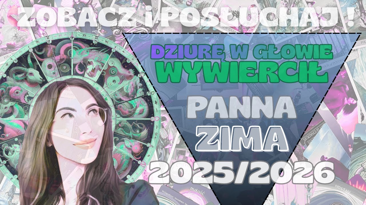 ♍Panna🌟DZIURĘ w głowie wywiercił❄️Zima 2025/2026❄️