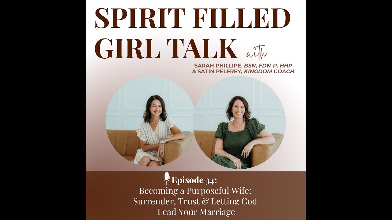 Becoming a Purposeful Wife: Surrender, Trust & Letting God Lead Your Marriage