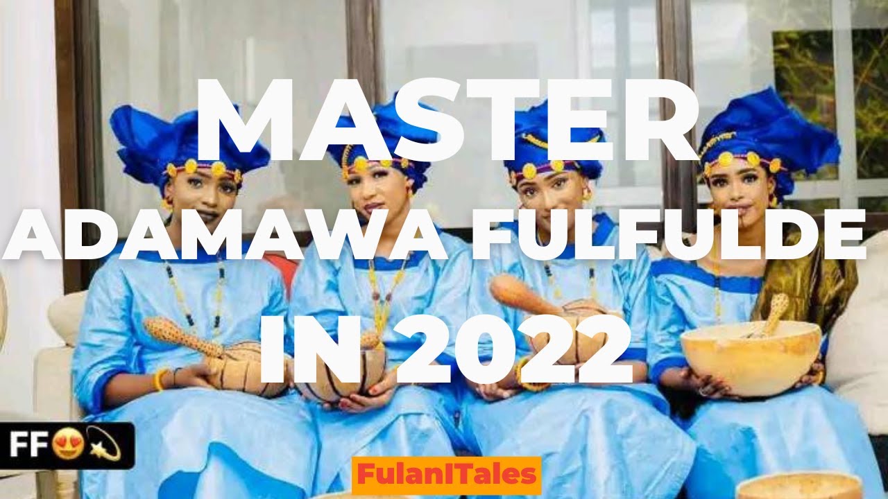 Master The Adamawa Fulfulde in 2022