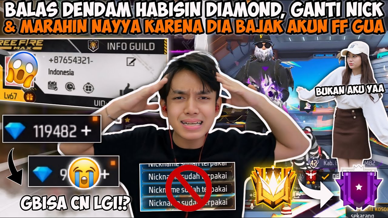BALAS DENDAM HABISIN DIAMOND NAYYA, GANTI NICK & MARAHIN NAYYA KARENA DIA BAJAK AKUN FF GUA!!