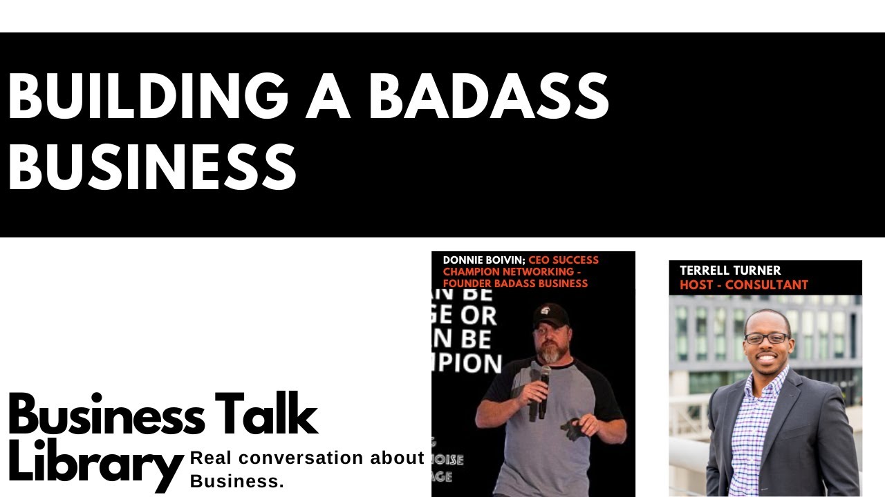 Building A Badass Business w/ Donnie Boivin CEO Success Champion Networking