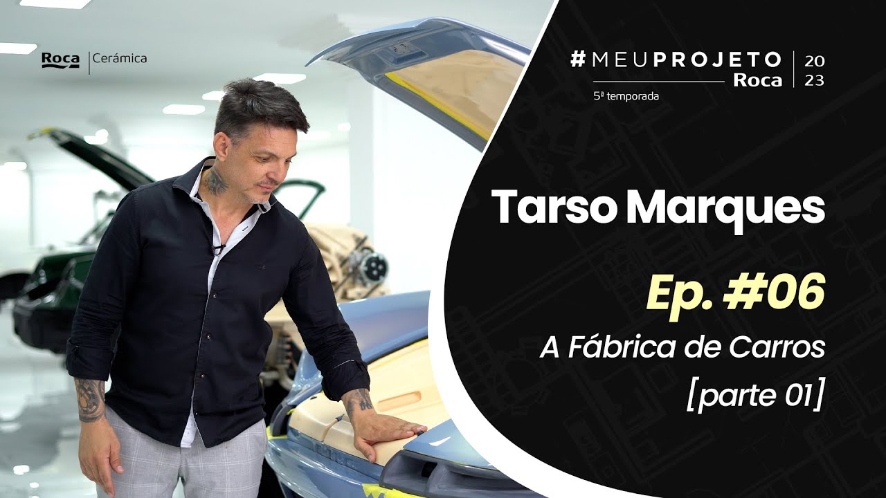 Meu Projeto Roca com Tarso Marques | Ep #06 | A F&aacute;brica de Carros (parte1)
