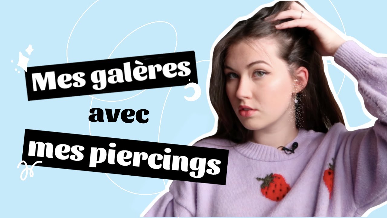 Mes galères avec mes piercings