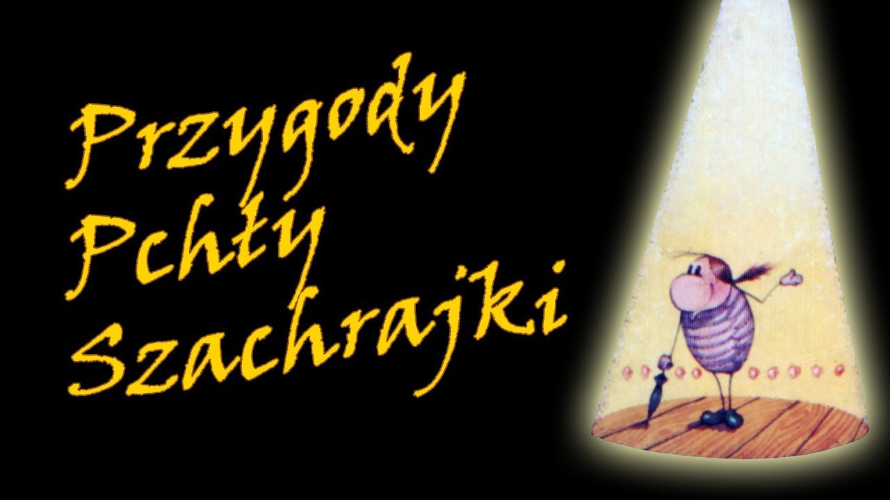 PRZYGODY PCHŁY SZACHRAJKI [Bajanie na ścianie]