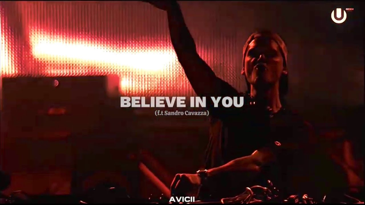 Believe In You - Avicii  (Amadeus S Version) Sandro Cavazza HQ vocals