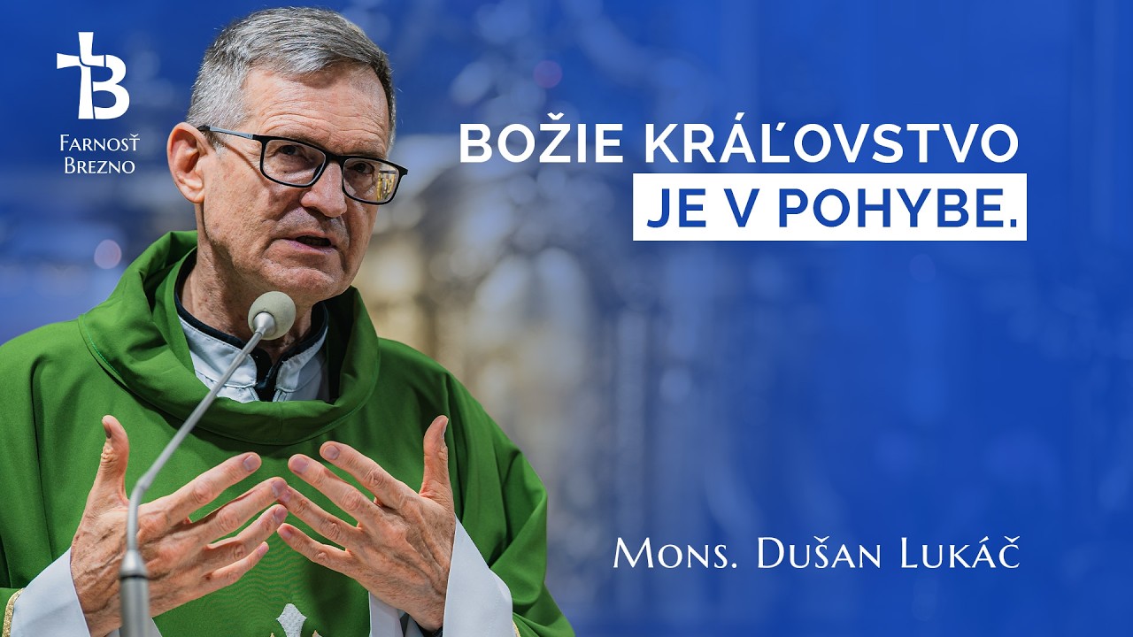 Božie kráľovstvo je v pohybe. │ o. Dušan Lukáč