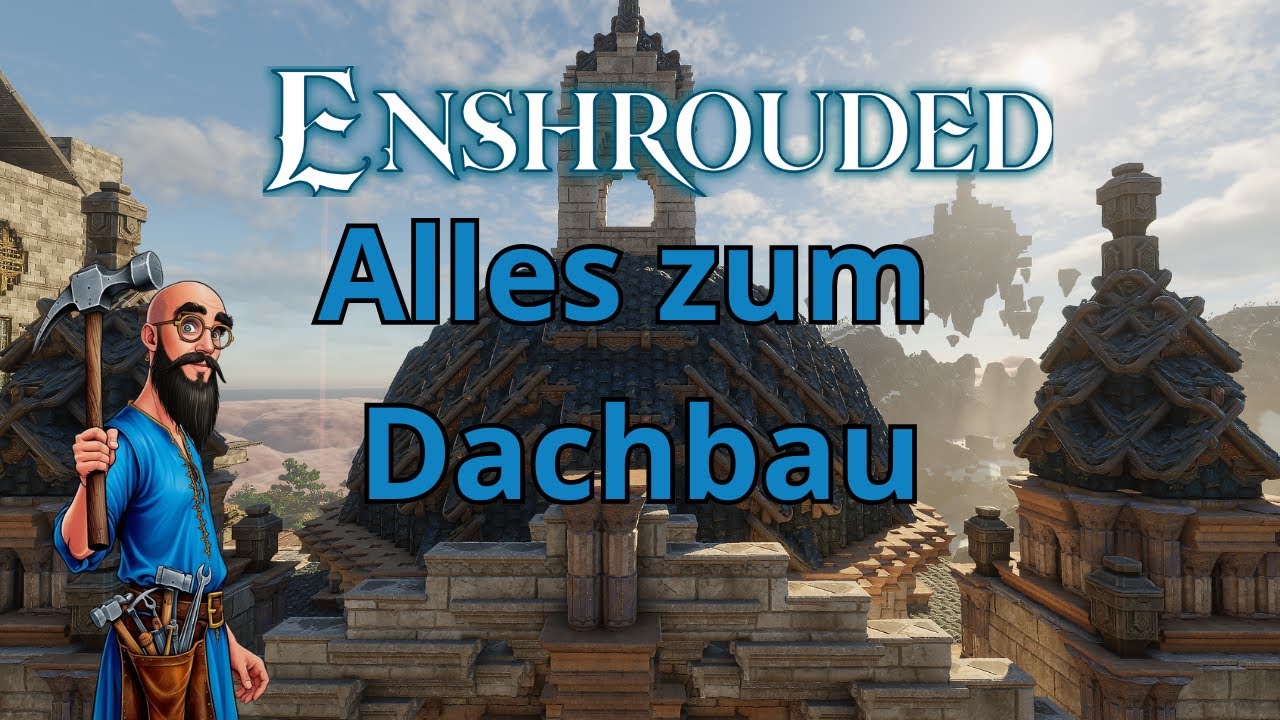 (Enshrouded Guide) Alles zum Dachbau
