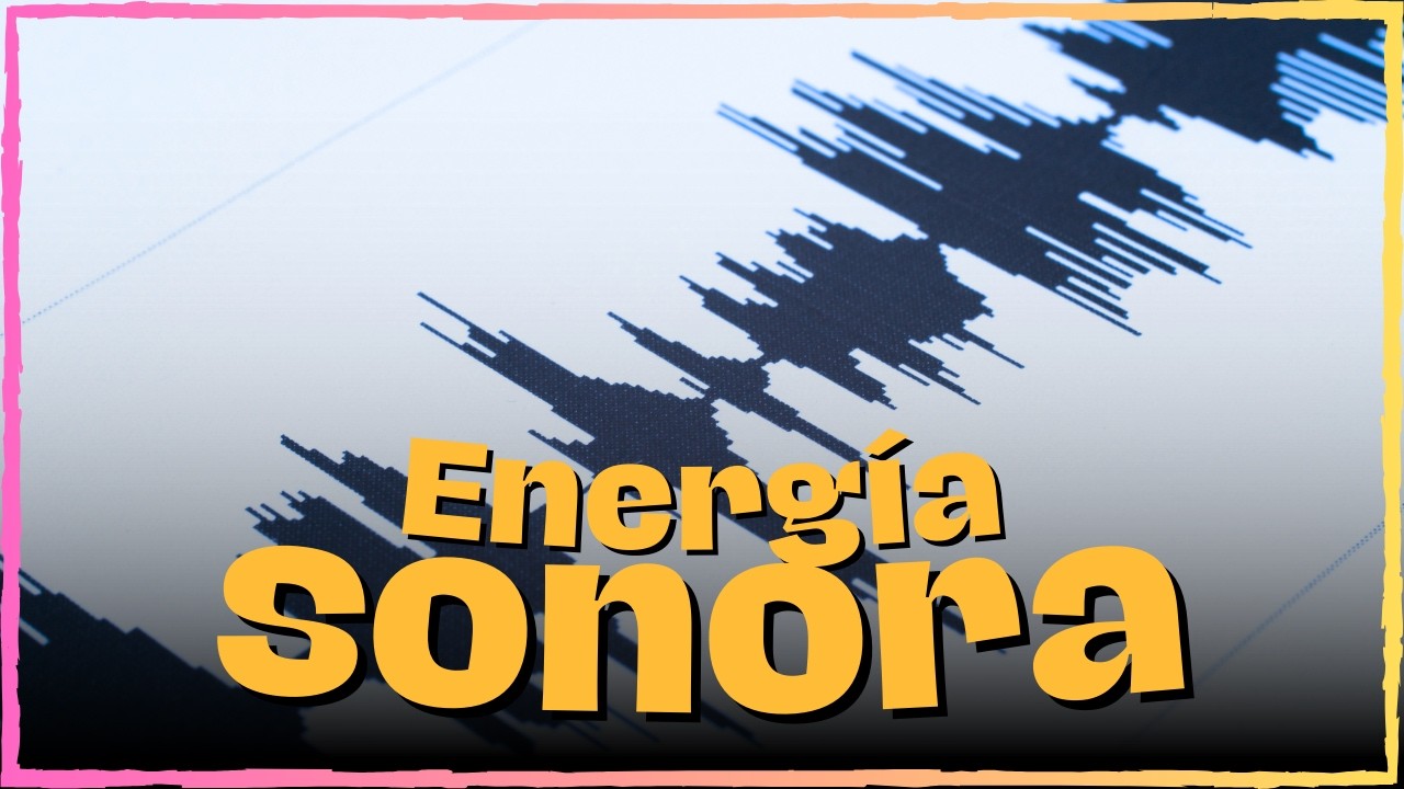 🔊 &iquest;Qu&eacute; es la Energ&iacute;a Sonora? | Explicaci&oacute;n Sencilla | ✅​ RESUMEN COMPLETO