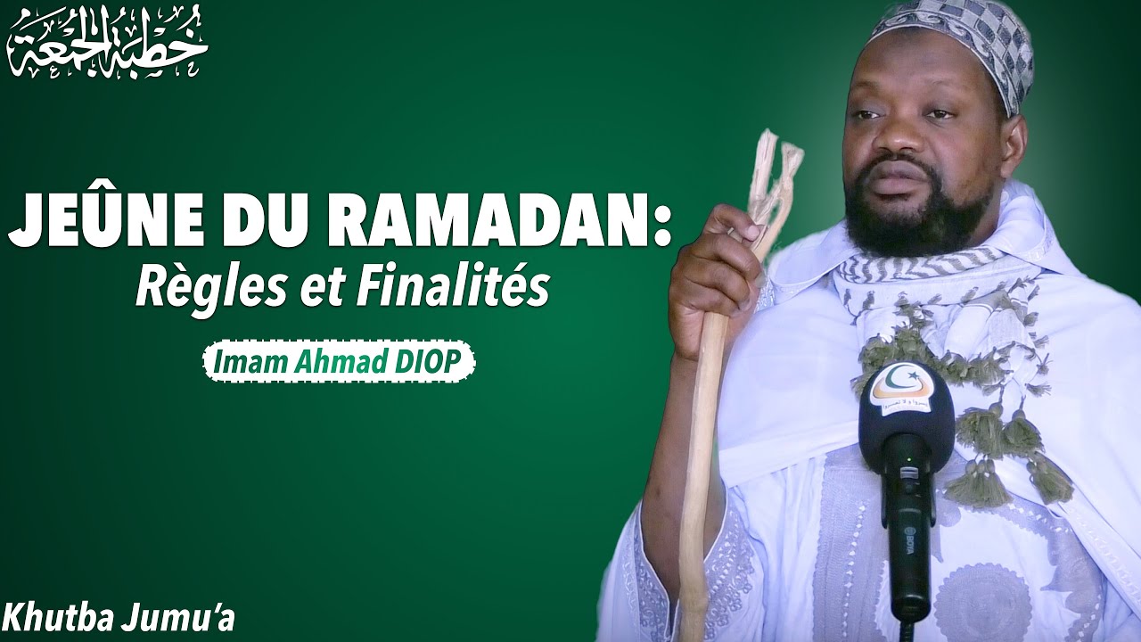 Règles et Finalités du jeûne du mois de Ramadan | Imam Ahmad DIOP ~ Khutba 25/03/2023