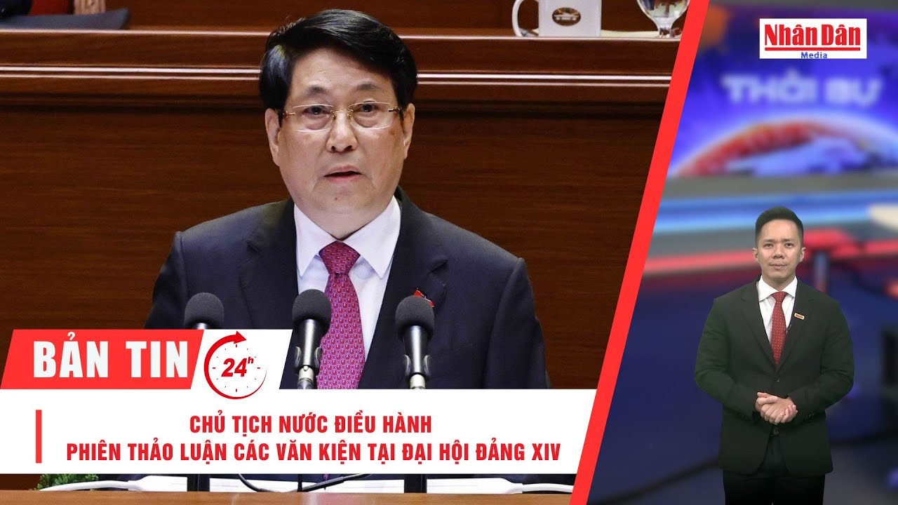 Bản tin 21/1: Chủ tịch nước điều hành phiên thảo luận các văn kiện tại Đại hội Đảng XIV