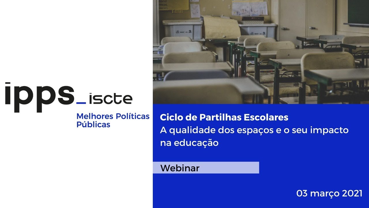 Ciclo de Partilhas Escolares | Webinar A Qualidade dos Espaços e o seu Impacto na Educação