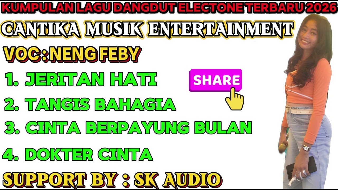 KUMPULAN LAGU DANGDUT ELECTONE TERBARU 2026 CANTIKA MUSIK ENTERTAINMENT VOC : NENG FEBY 
