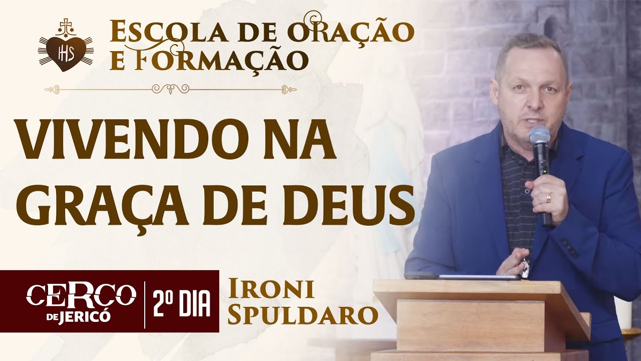 Vivendo na graça de Deus | Escola de Formação - Ironi Spuldaro - Hesed