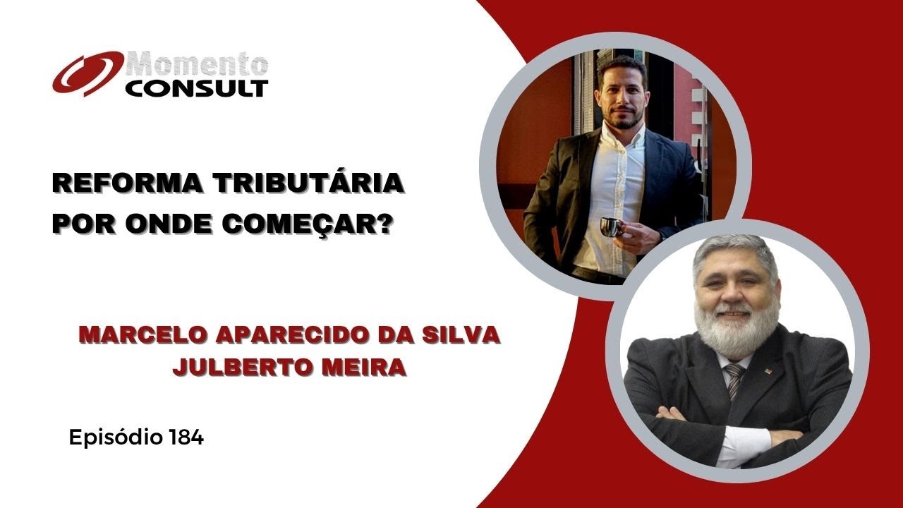 Momento Consult - Ep 184 - Reforma Tributária, por onde começar?