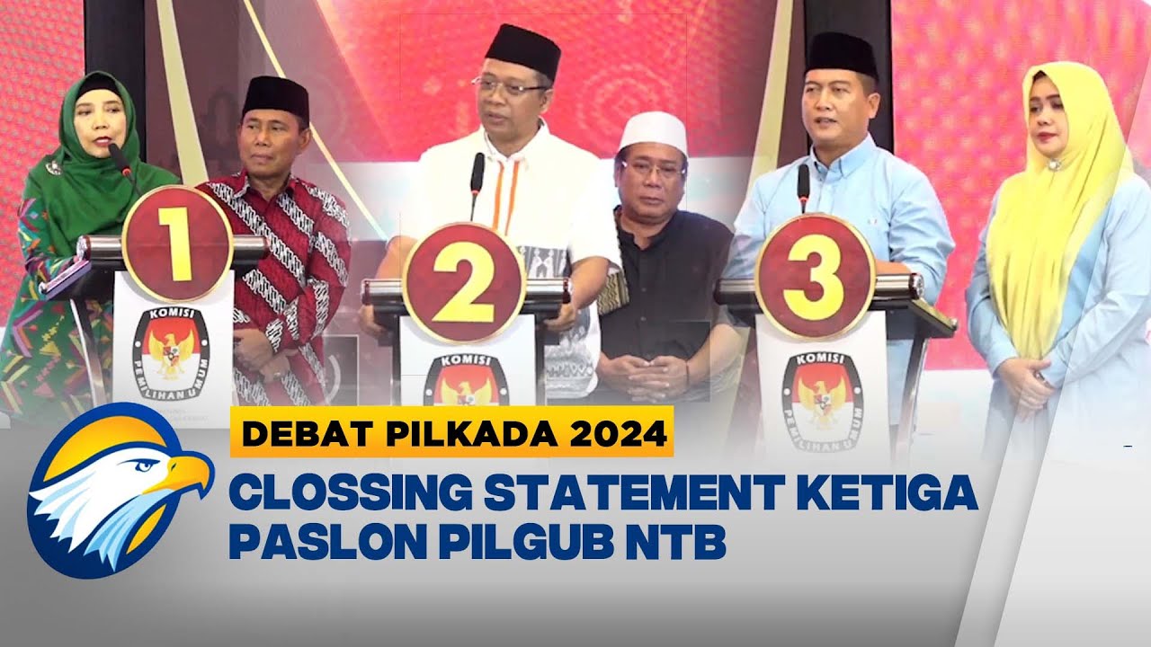 [FULL] Closing Statement Ketiga Paslon Pilgub NTB di Debat Kedua [DEBAT PILKADA 2024]