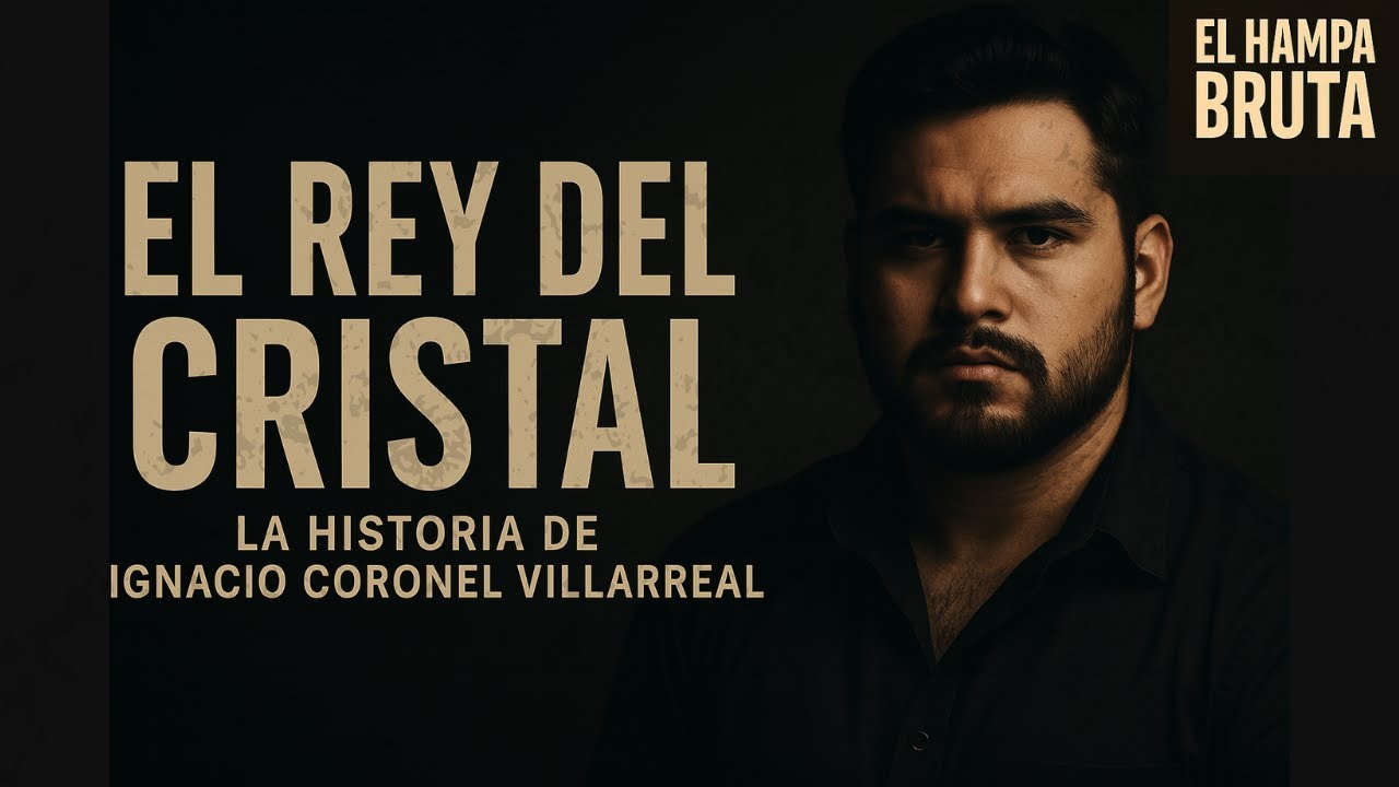 Ignacio Coronel Villarreal: El Rey del Cristal | Ascenso y Caída del Imperio Secreto | Historia Real