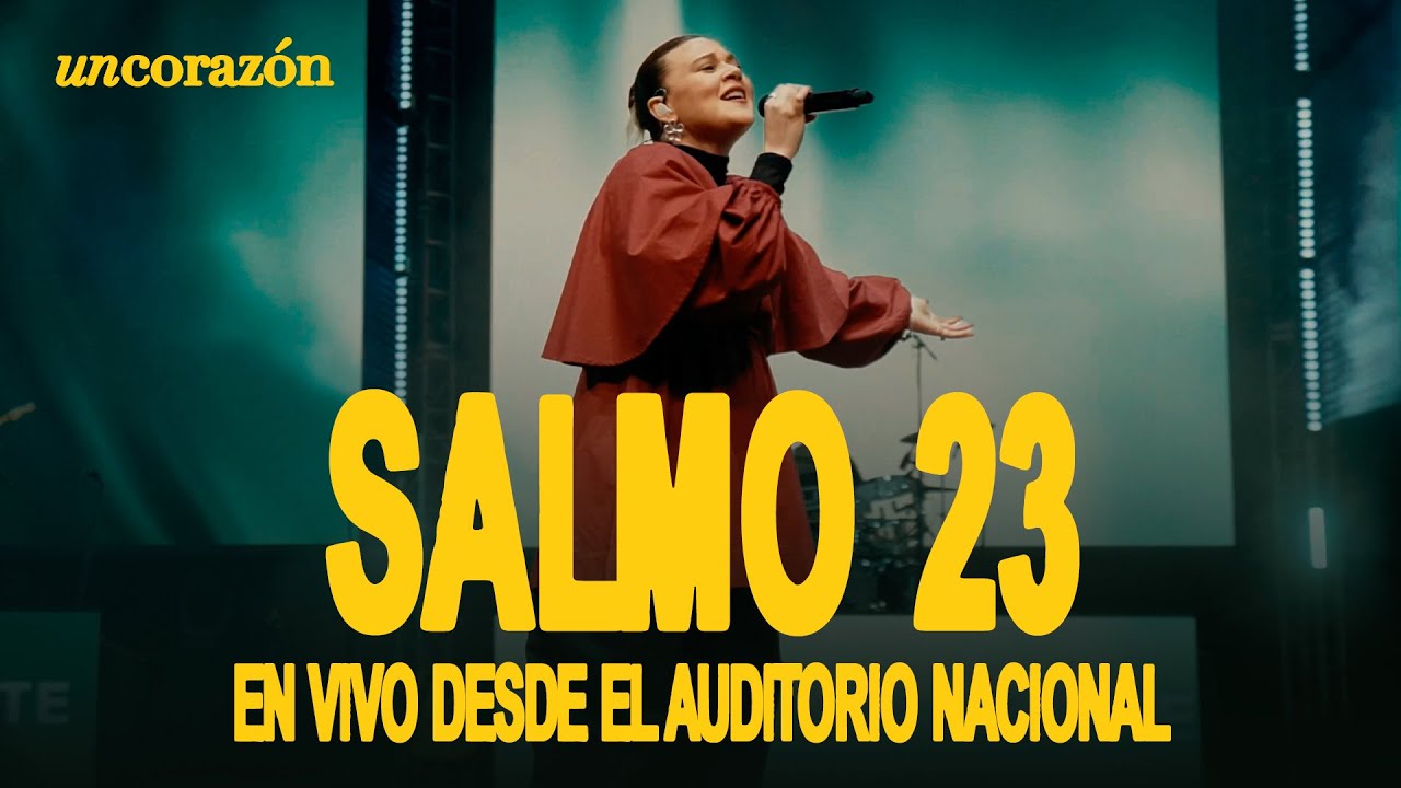 Un Corazón - Salmo 23 (En vivo desde el Auditorio Nacional)