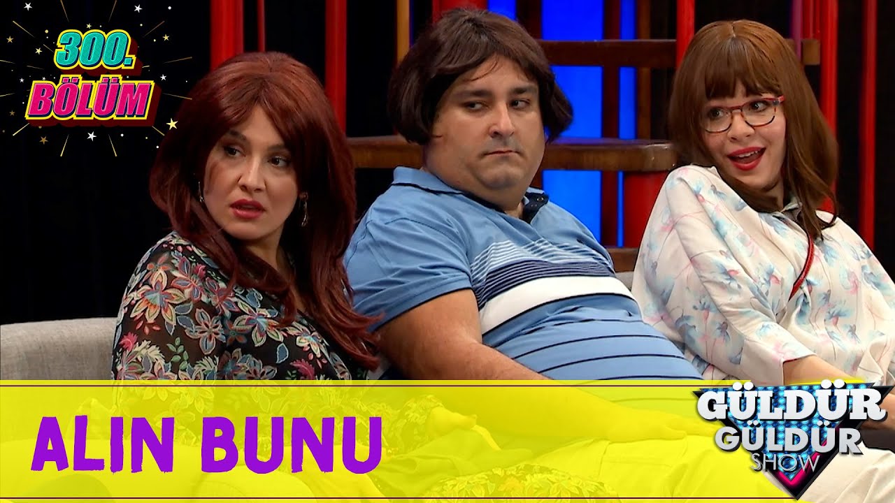 Alın Bunu - 300.Bölüm (Güldür Güldür Show)