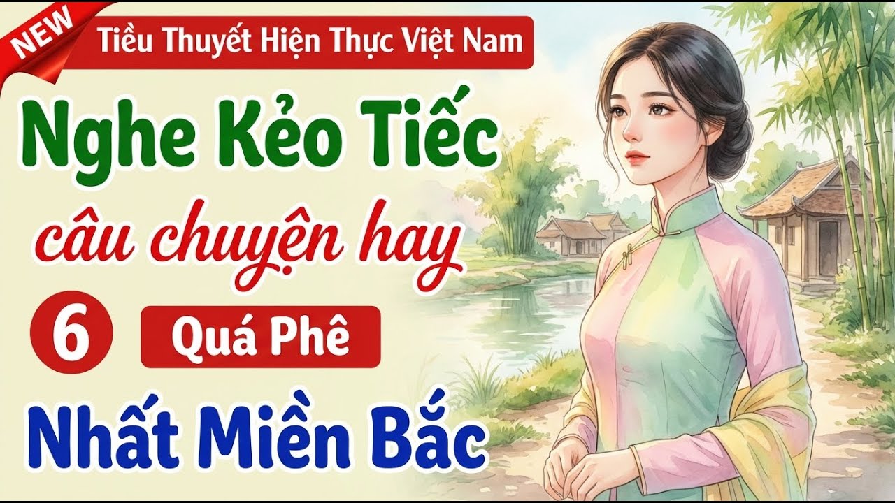 Truyện kể tâm lý xã hội đêm khuya dễ nghe, dễ ngủ - HAY NHẤT MIỀN BẮC - Khiến Triệu Người Mê Say Đắm