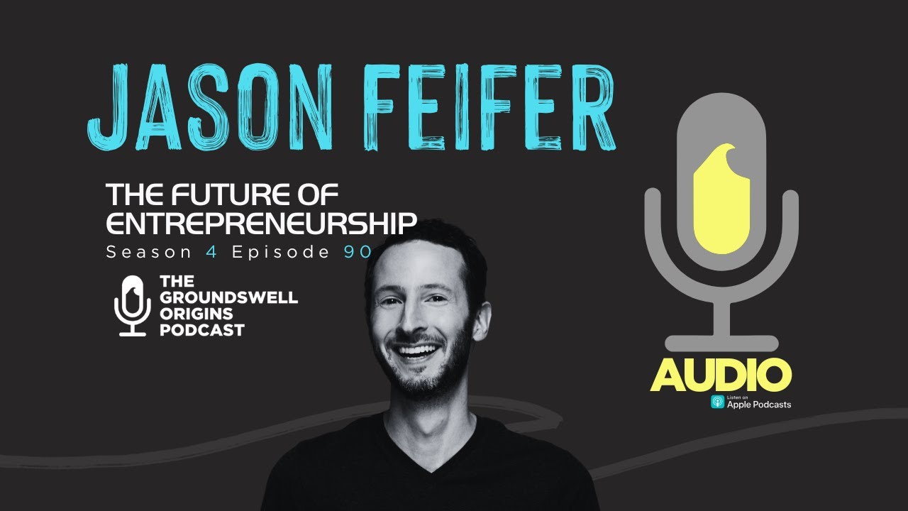Jason Feifer | The Future of Entrepreneurship. (AUDIO PODCAST EPISODE)