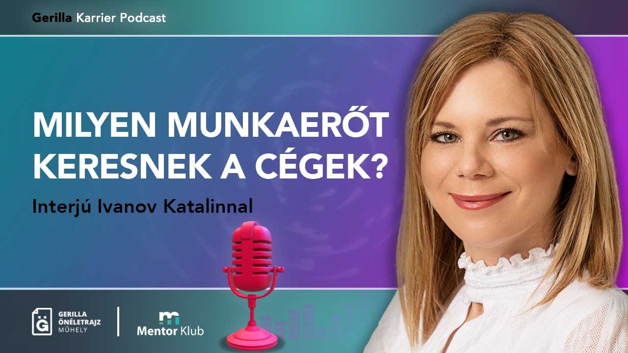 Milyen munkaerőt keresnek a cégek? - Interjú Ivanov Katalinnal - Gerilla Karrier Podcast