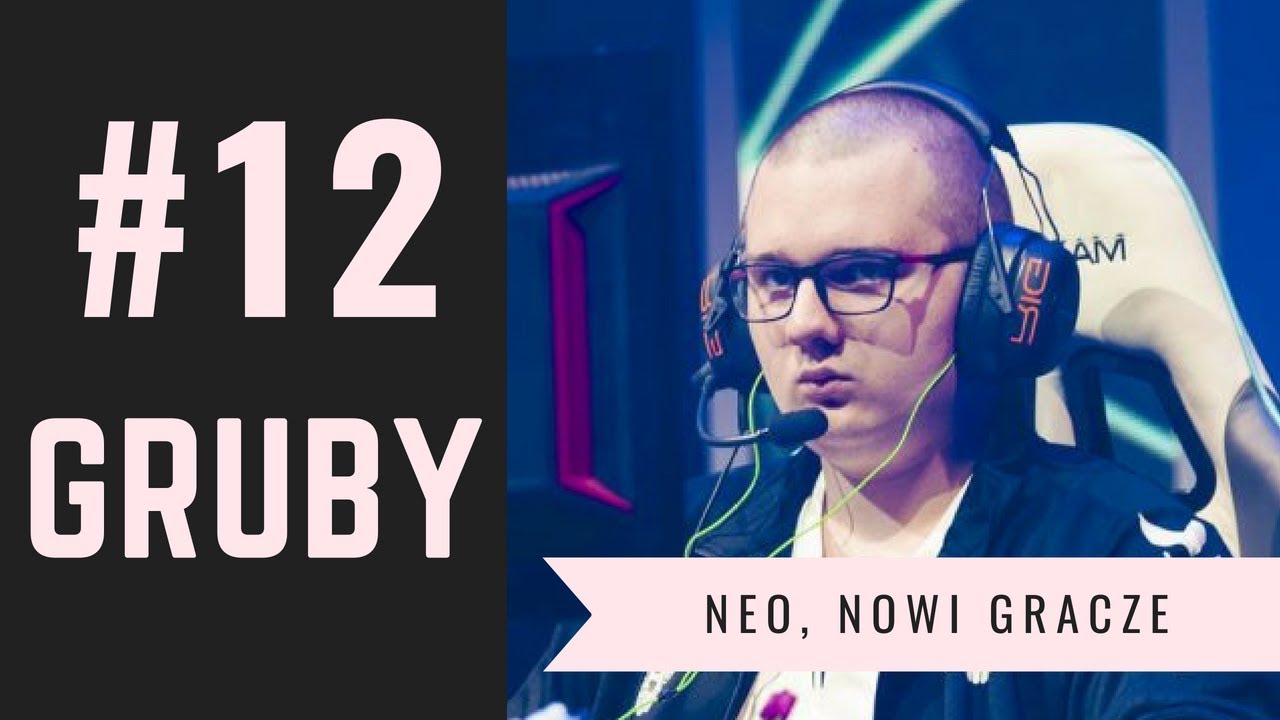 #12 GRUBY - NEO, NOWI GRACZE