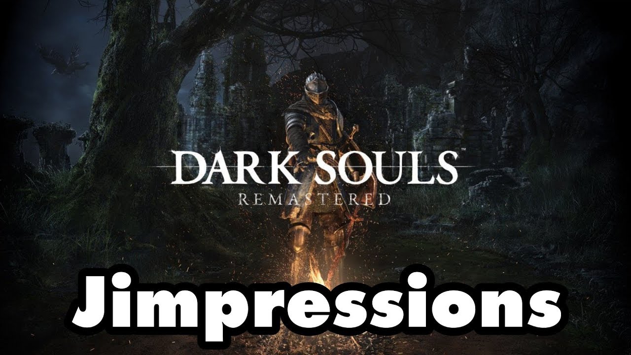 Dark Souls Remastered - Blighttown's A Shithole At Any Framerate (Jimpressions)