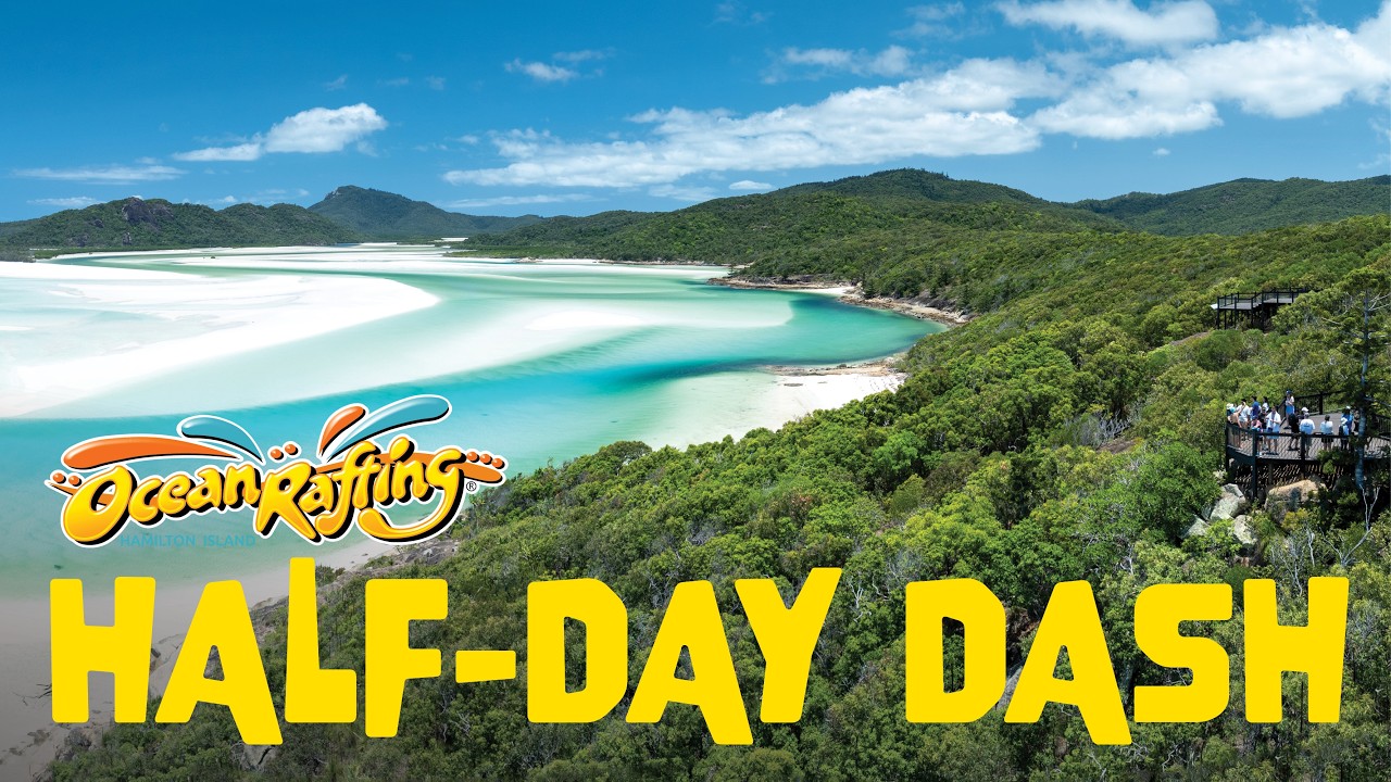 Half Day Dash Whitehaven & Hill Inlet Lookout | Ocean Rafting Departing Hamilton Island