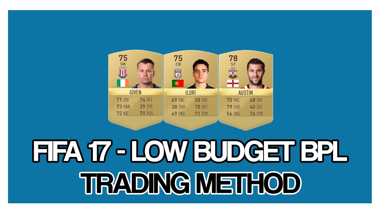 FIFA 17 - LOW BUDGET BPL TRADING METHOD - INSTANT PROFIT!