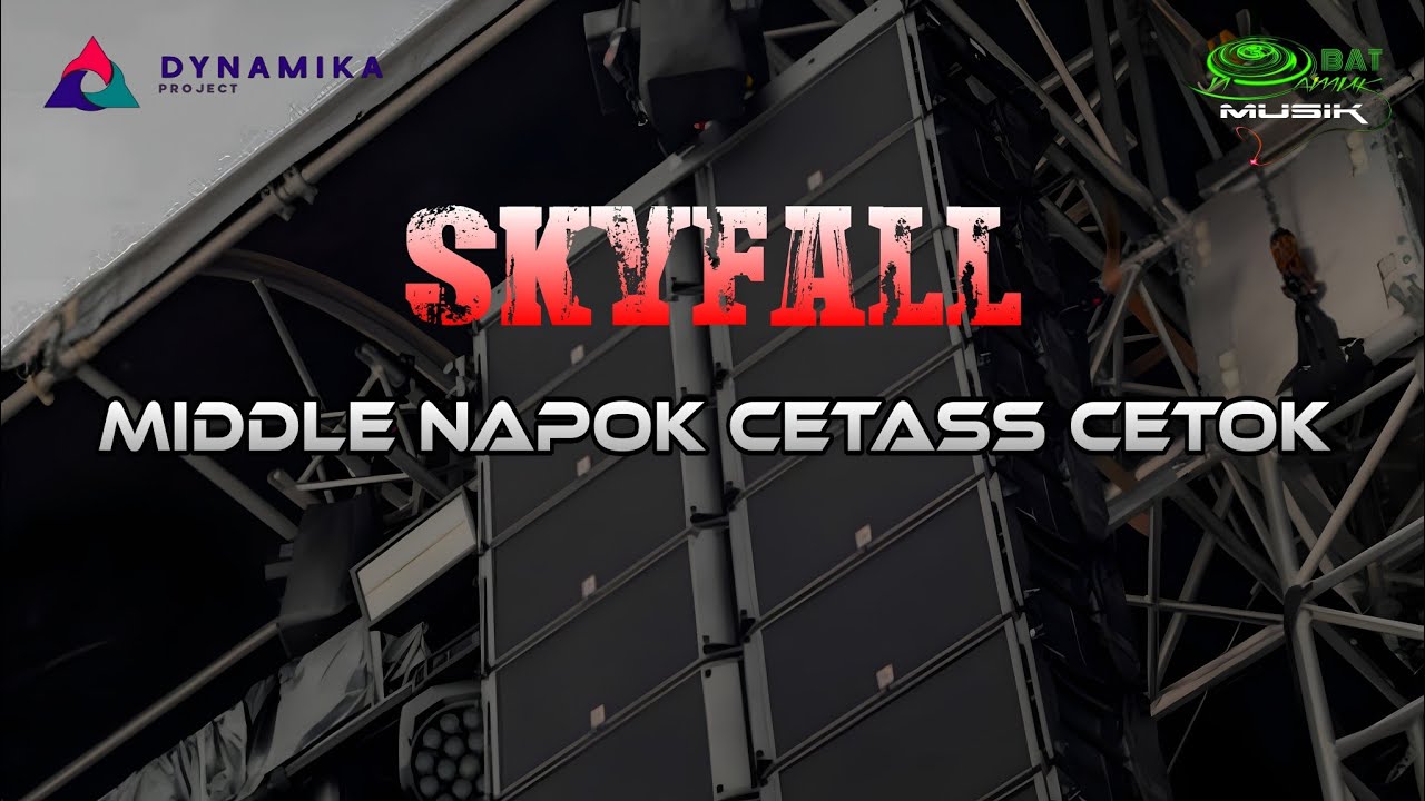 DJ SKYFALL MIDDLE NAPOK CETASS CETOK - OBAT NGAMUK MUSIK