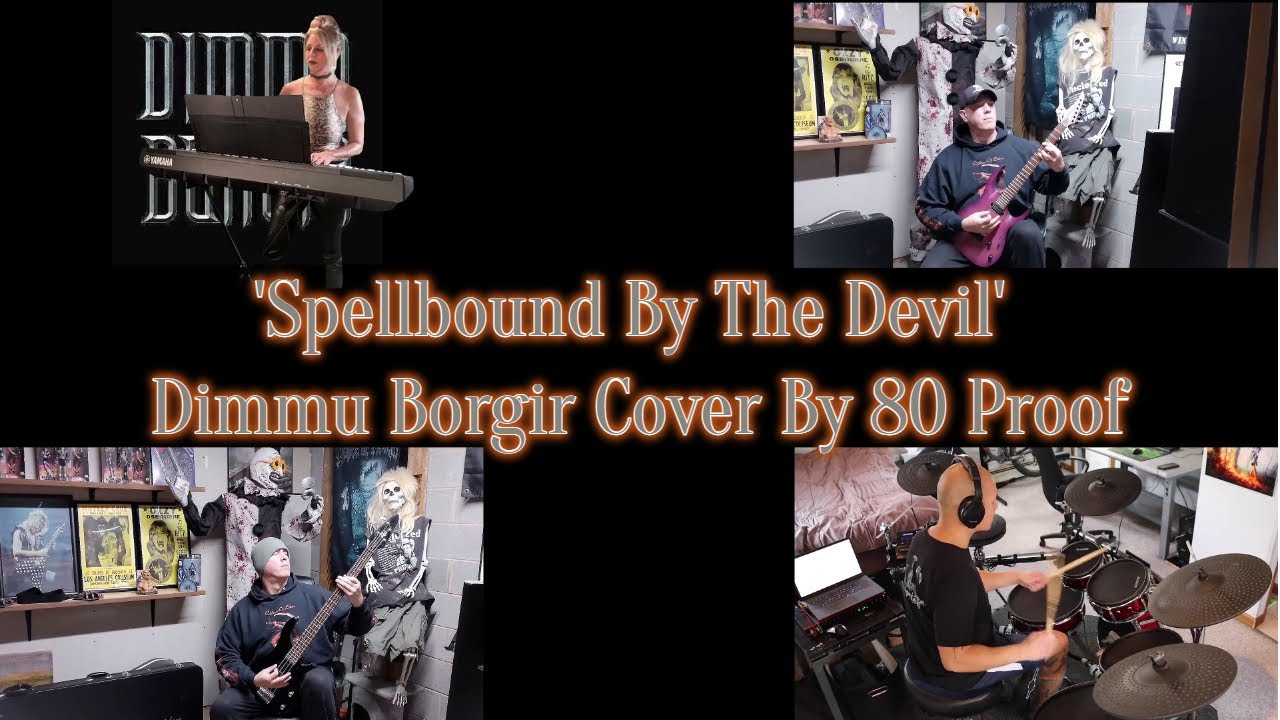 'Spellbound By The Devil' Dimmu Borgir Cover By 80 Proof