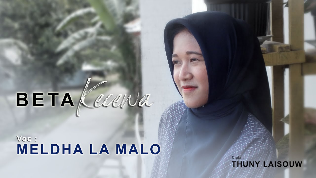 Meldha La Malo - BETA KECEWA (Official Music Video) Ambon