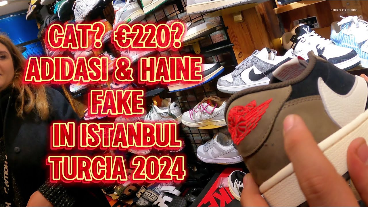 Adidasi si Haine Fake in Istanbul, Turcia 2024: Preturi foarte Mari! pentru Produse de Calitate.