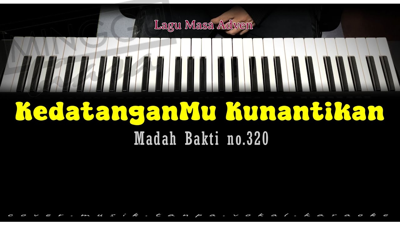 KEDATANGANMU KUNANTIKAN (Madah Bakti no.320) / Musik Instrumen / Cover / Karaoke