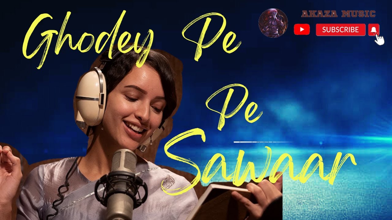 | Ghodey pe Sawaar | घोड़े पे सवार | Sireesha Bhagavatula | Amit Trivedi | sony music india |