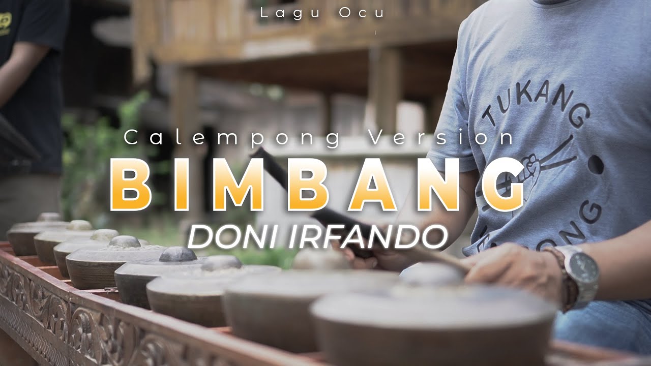 DONI IRFANDO - BIMBANG - LAGU OCU VERSI CALEMPONG [MUSIC VIDEO OFFICIAL]