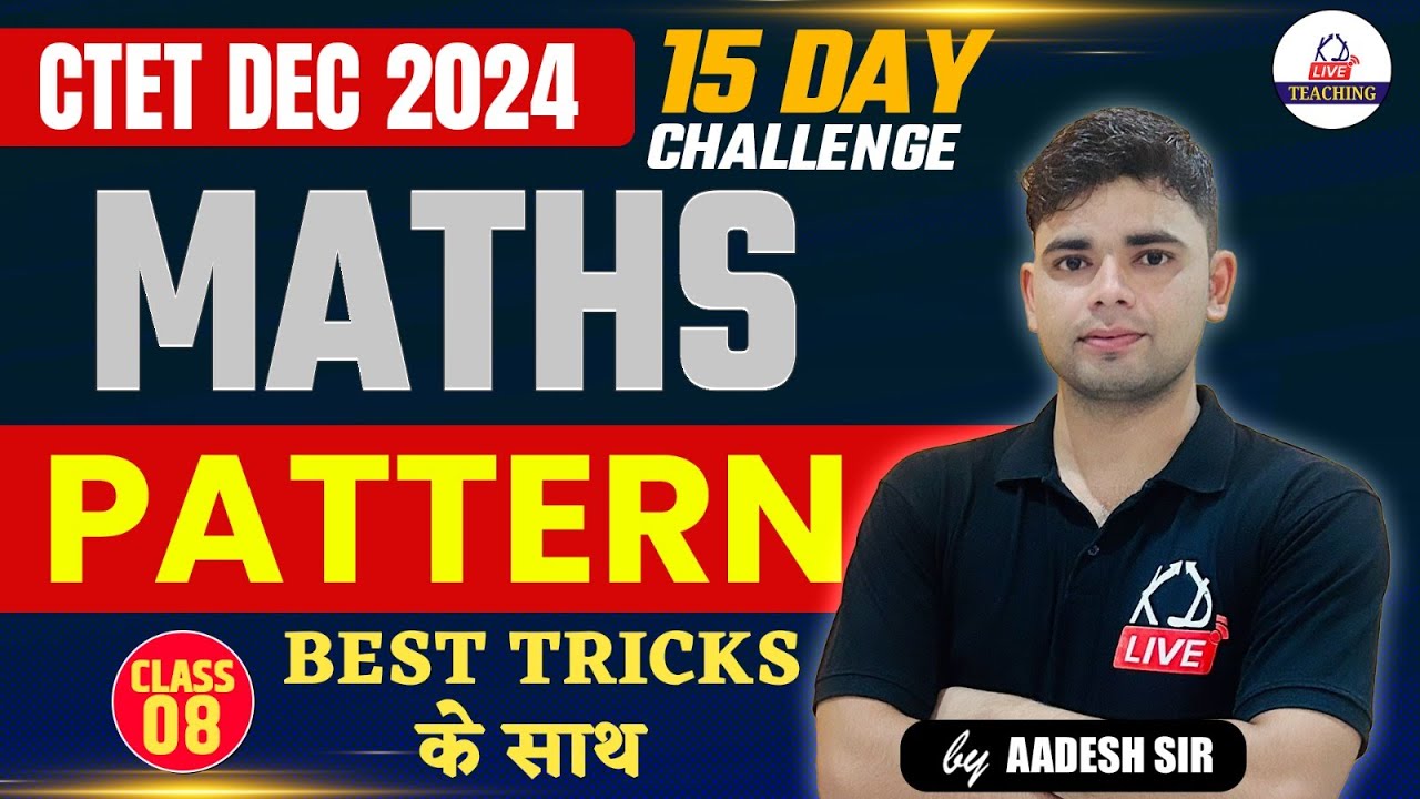 CTET DEC 2024 | MATHS | Pattern | Class 08 | By Aadesh Sir @KD Live Teaching