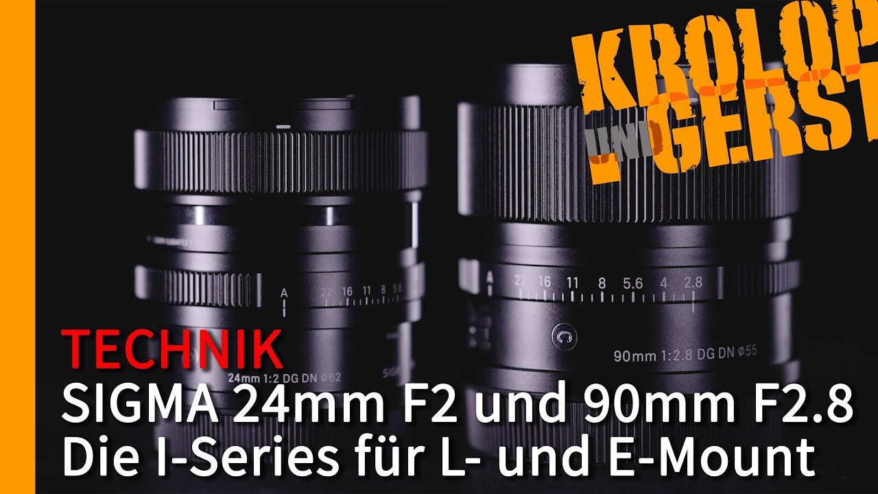 SIGMA 24mm F2 und 90mm F2.8 - Die I-Series f&uuml;r L- und E-Mount 📷 Krolop&Gerst