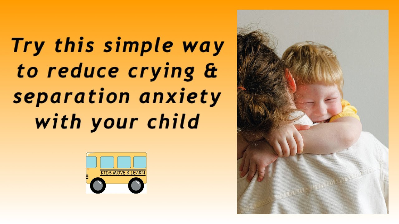 How to reduce crying and separation anxiety and when dropping off your kids at school or child care