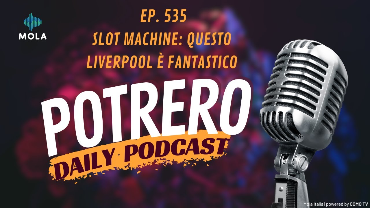 EP. 535 - Slot machine: questo Liverpool è fantastico
