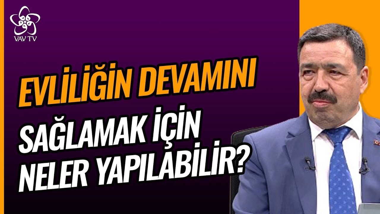 Evliliğin Devamlılığını Sağlamak İçin Yapılması Gerekenler | Prof. Dr. Saffet Köse Vav TV